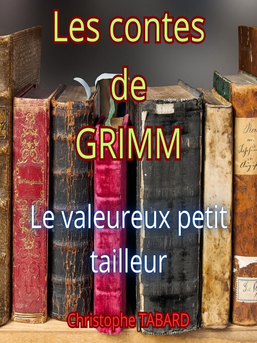Title details for Le valeureux petit tailleur by Frères Grimm - Available